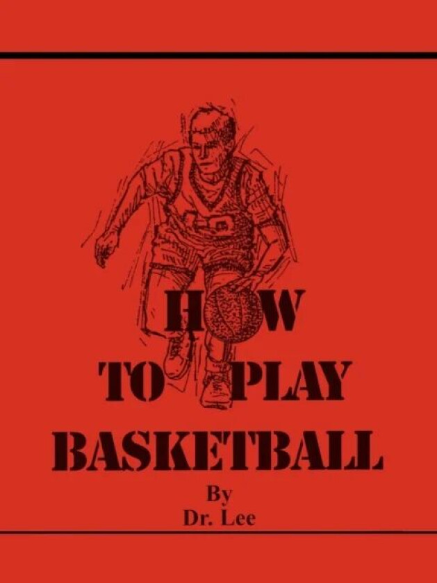 How To Play Basketball av Dr. Lee