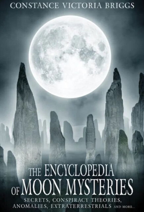 The Encyclopedia of Moon Mysteries av Constance Victoria (Constance Victoria Briggs) Briggs