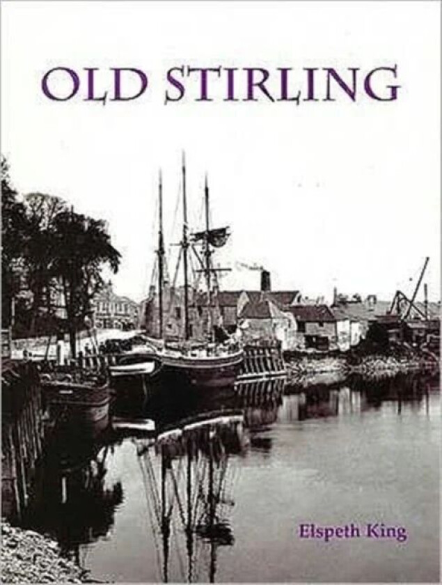 Old Stirling av Elspeth King