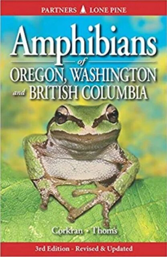 Amphibians of Oregon, Washington and British Columbia av Charlotte Corkran, Chris Thoms