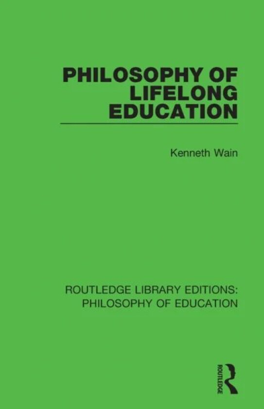 Philosophy of Lifelong Education av Kenneth (University of Malta Malta) Wain