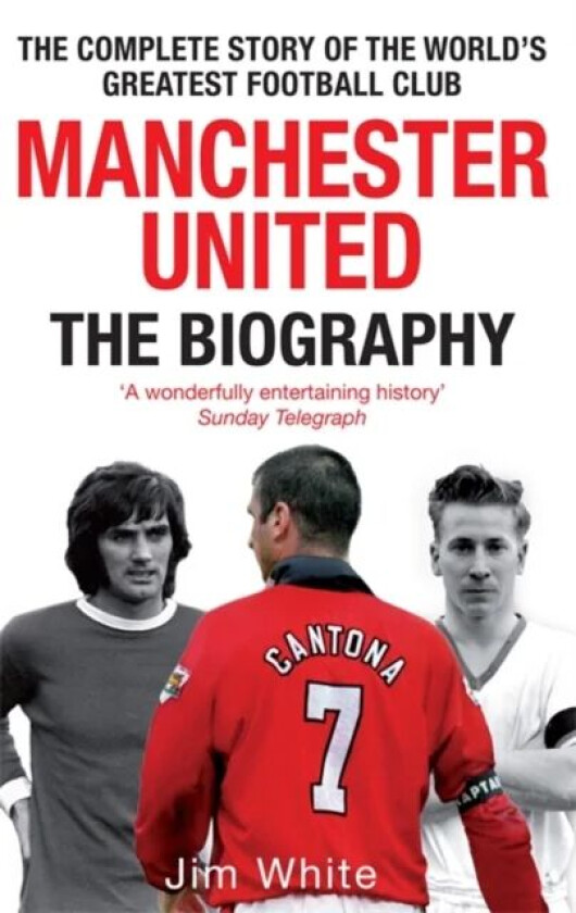 Manchester United: The Biography av Jim White