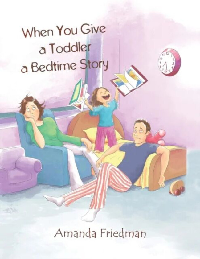 When You Give a Toddler a Bedtime Story av Amanda Friedman