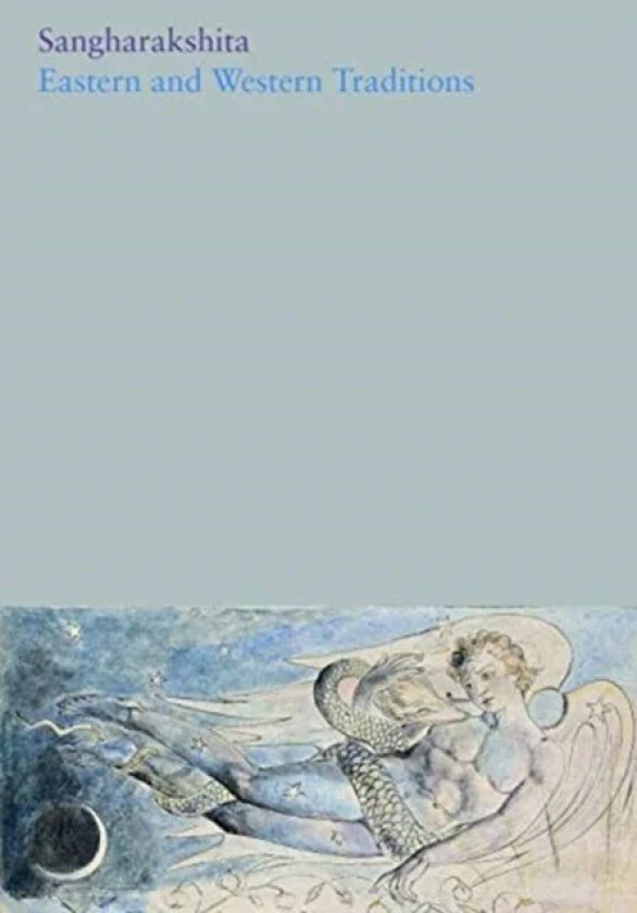 Eastern and Western Traditions av Sangharakshita