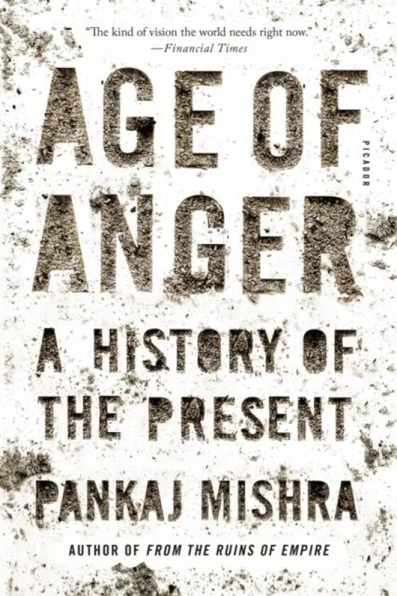 Age of Anger av Pankaj Mishra