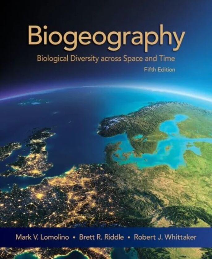 Biogeography av Mark V. (SUNY College of Environmental Science and Forestry) Lomolino, Brett R. (University of Nevada Las Vegas) Riddle, Robert J. (Un