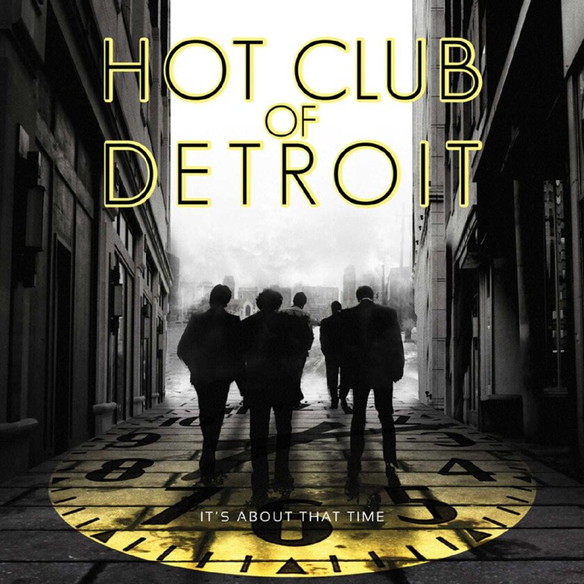 Hot Club of Detroit It's About That Time CD