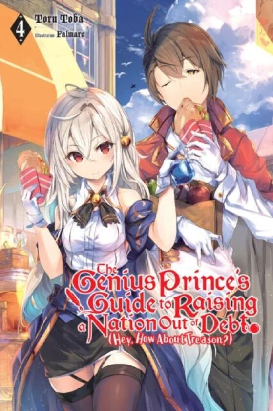 The Genius Prince's Guide to Raising a Nation Out of Debt (Hey, How About Treason?), Vol. 4 av Toru Toba