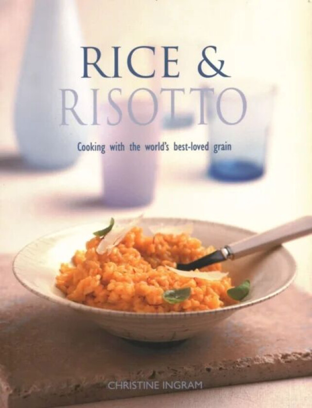 Rice & Risotto av Christine Ingram