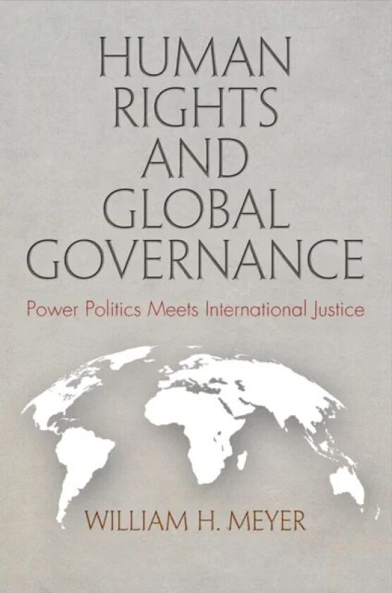 Human Rights and Global Governance av William H. Meyer