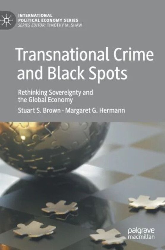 Transnational Crime and Black Spots av Stuart S. Brown, Margaret G. Hermann