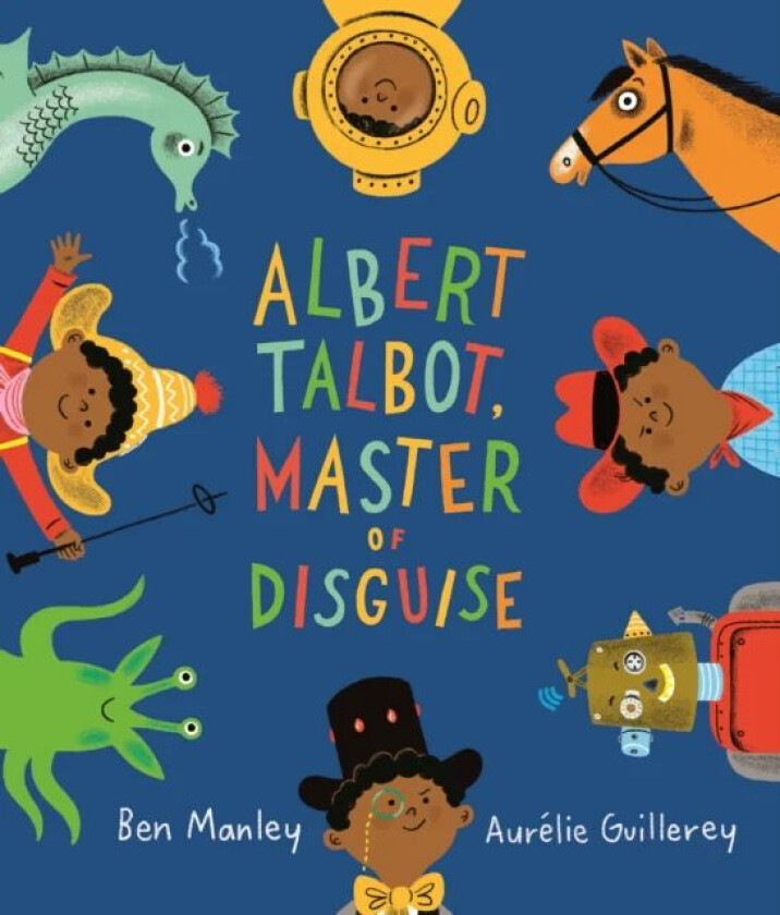 Albert Talbot: Master of Disguise av Ben Manley