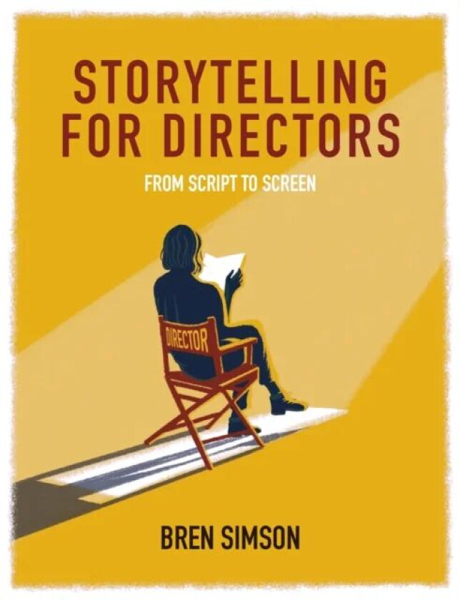 Storytelling for Directors av Bren Simson
