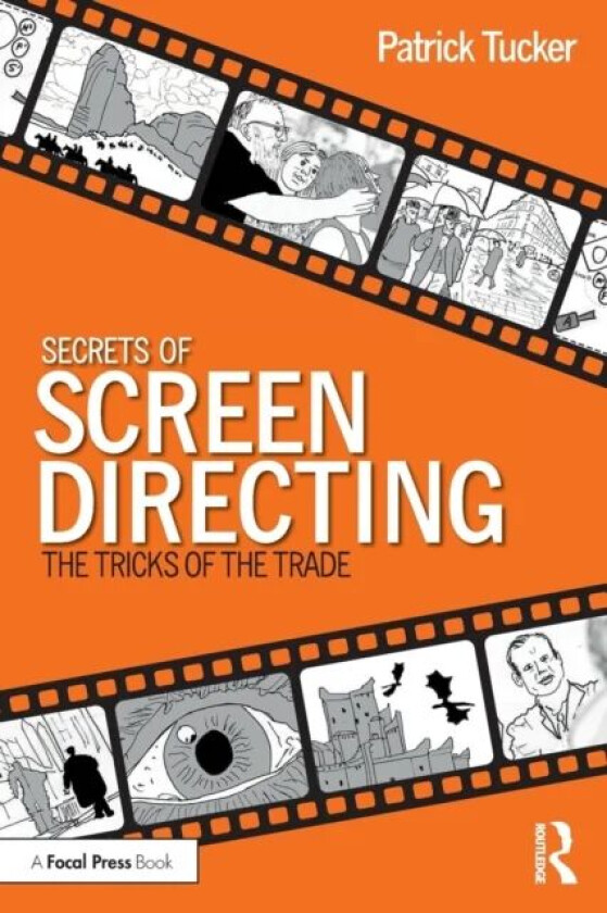 Secrets of Screen Directing av Patrick (The Original Shakespeare Company London UK) Tucker