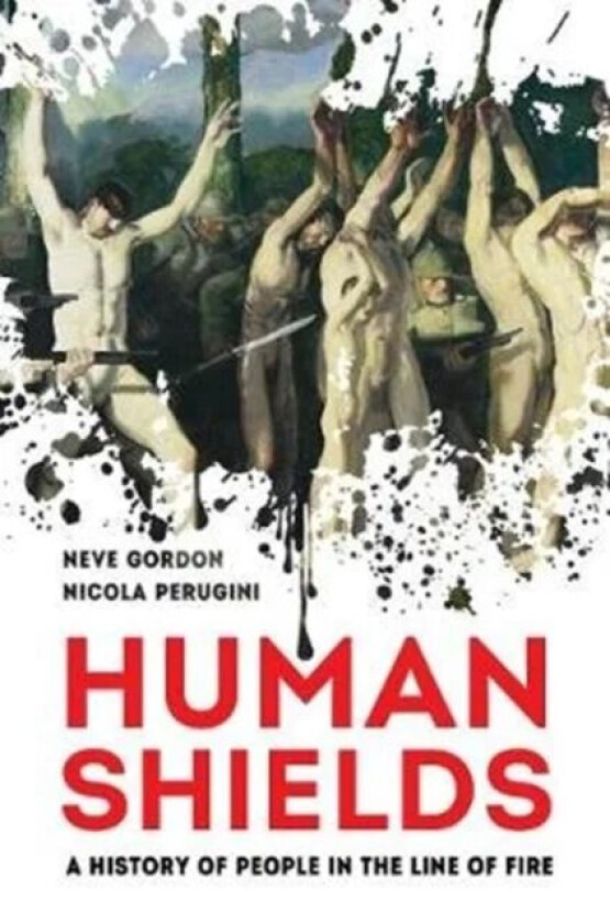 Human Shields av Dr. Neve Gordon, Nicola Perugini