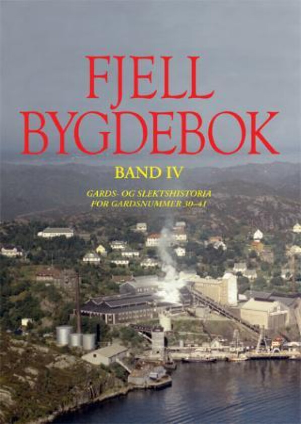 Fjell bygdebok av Gunnstein Akselberg, Frode Fyllingsnes, Rune Hornnes, Nils Kolle, Halvor Skurtveit