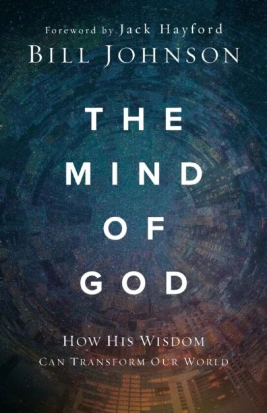 The Mind of God av Bill Johnson