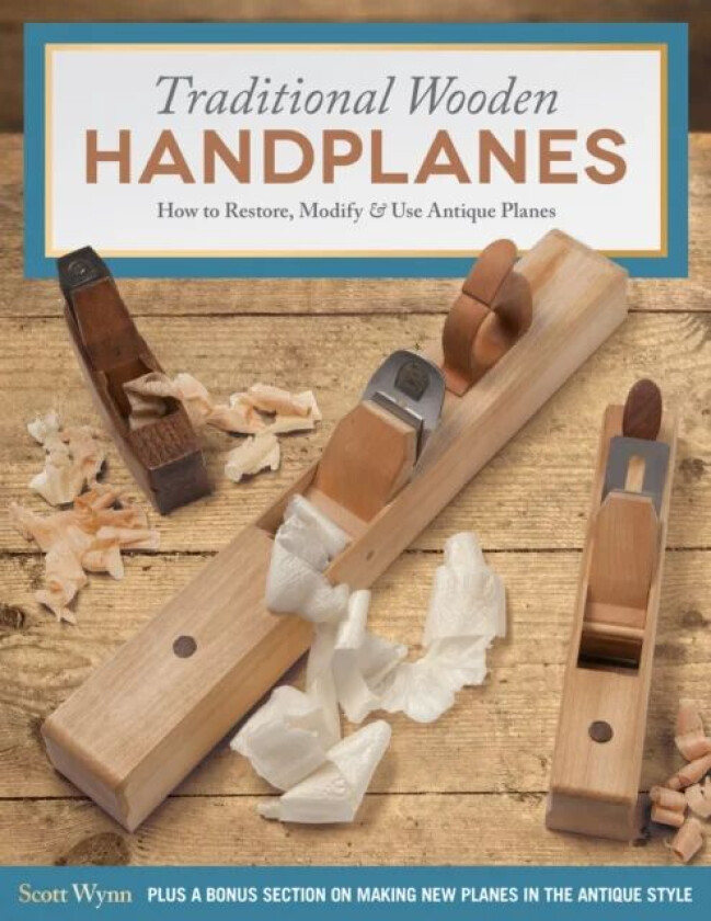 Traditional Wooden Handplanes av Scott Wynn