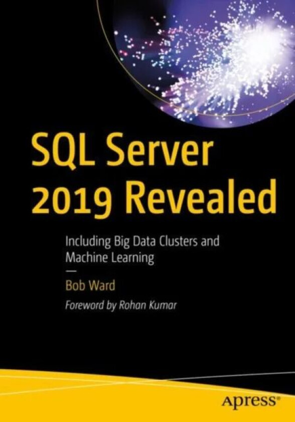 SQL Server 2019 Revealed av Bob Ward