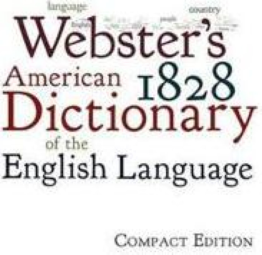 Webster's 1828 American Dictionary of the English Language