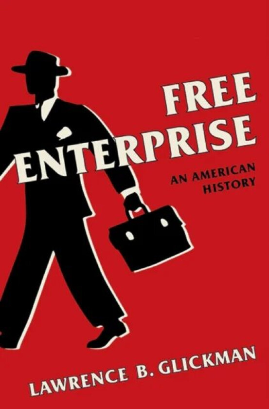 Free Enterprise av Lawrence B. Glickman