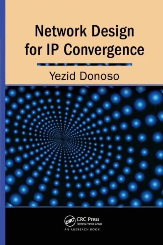 Network Design for IP Convergence av Yezid Donoso
