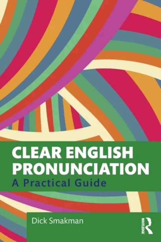 Clear English Pronunciation av Dick Smakman