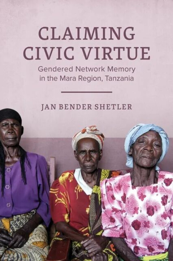 Claiming Civic Virtue av Jan Bender Shetler
