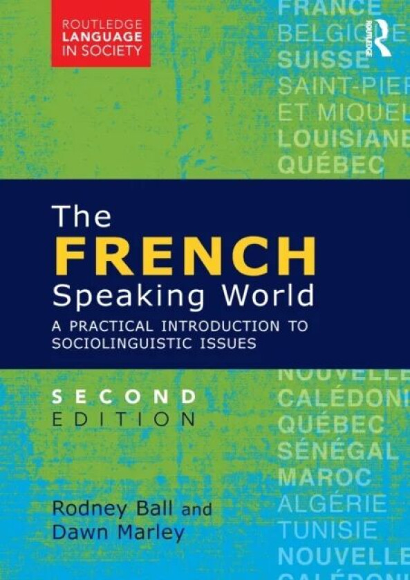 The French-Speaking World av Rodney Ball, Dawn Marley