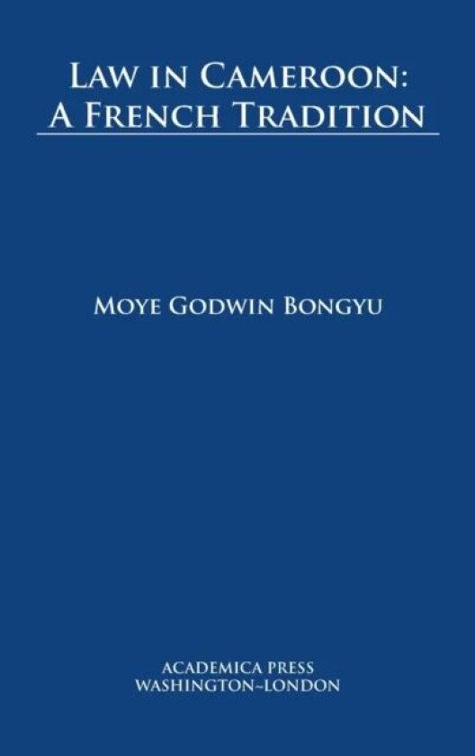 Law in Cameroon av Moye Godwin Bongyu
