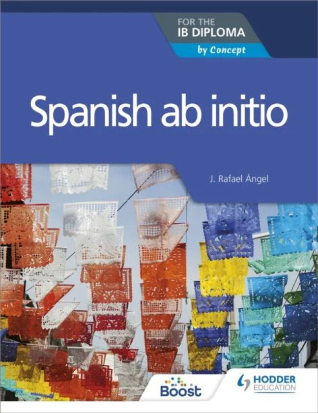 Spanish ab initio for the IB Diploma av J. Rafael Angel