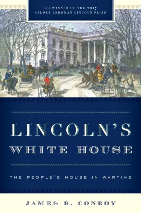 Lincoln's White House av James B. Conroy