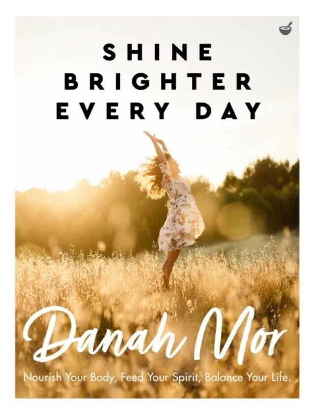 Shine Brighter, Every Day av Danah Mor