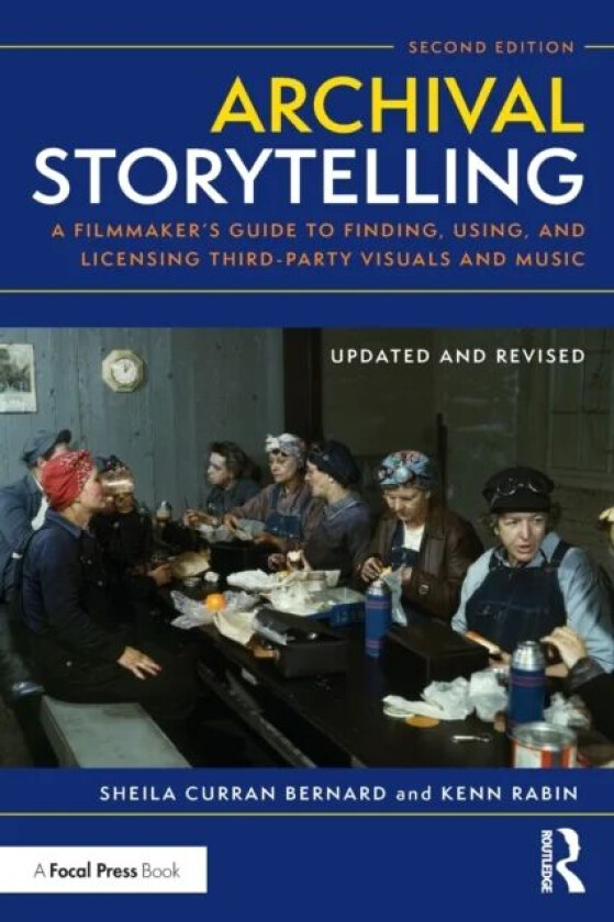 Archival Storytelling av Sheila Curran (University at Albany State University of New York USA) Bernard, Kenn (Consulting producer and internationally-