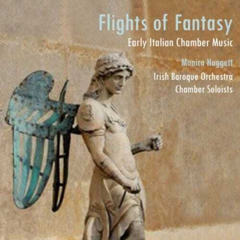 Monica Huggett, Irish Baroque Orchestra, Antonio Bertali, Biagio Marini, Carlo Farina, Dario Castello, Francesco Cavalli, Girolamo Frescobaldi Flights Of Fantasy: Early Italian Chamber Music CD