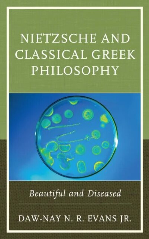 Nietzsche and Classical Greek Philosophy av Daw-Nay N. R. Jr. Evans