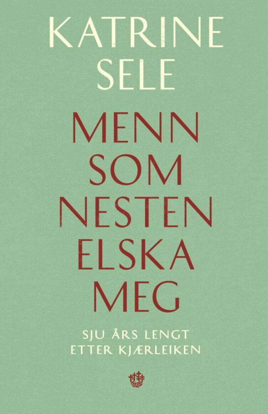 Menn som nesten elska meg av Katrine Sele