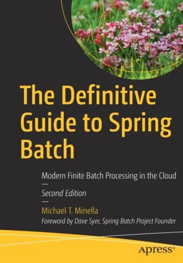 The Definitive Guide to Spring Batch av Michael T. Minella