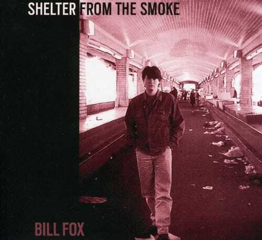 Bill Fox Shelter From The Smoke CD
