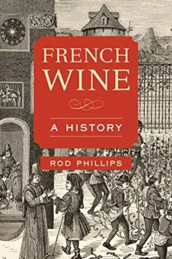 French Wine av Rod Phillips
