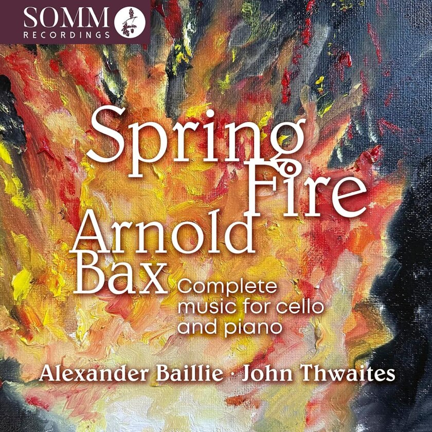 Alexander Baillie, John Thwaites Bax: Spring Fire Complete Music for Cello & Piano CD