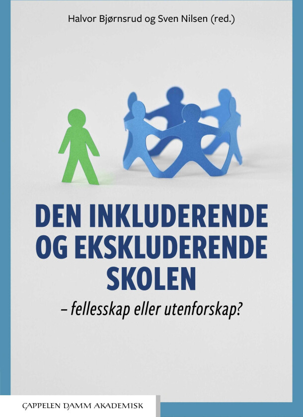 Den inkluderende og ekskluderende skolen fellesskap eller utenforskap?