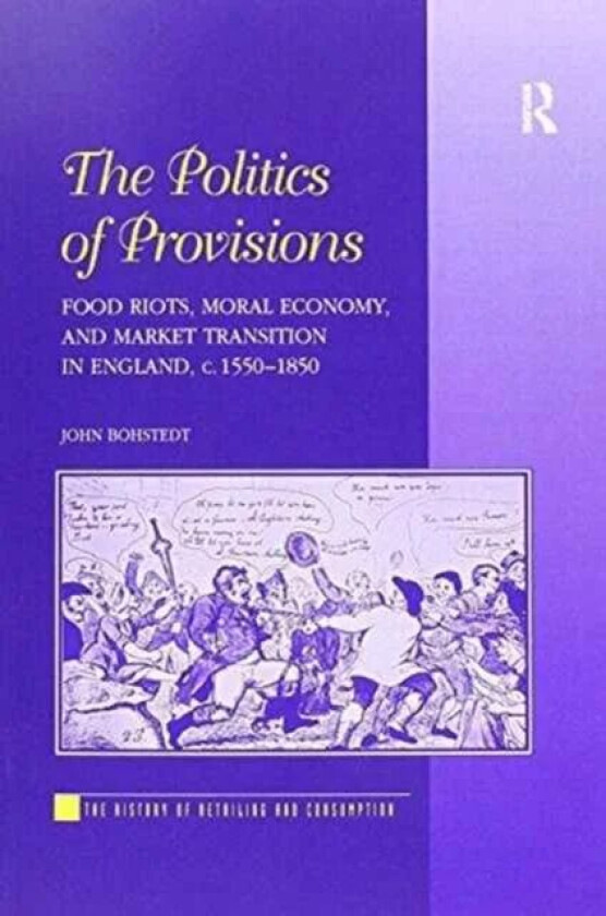 The Politics of Provisions av John Bohstedt