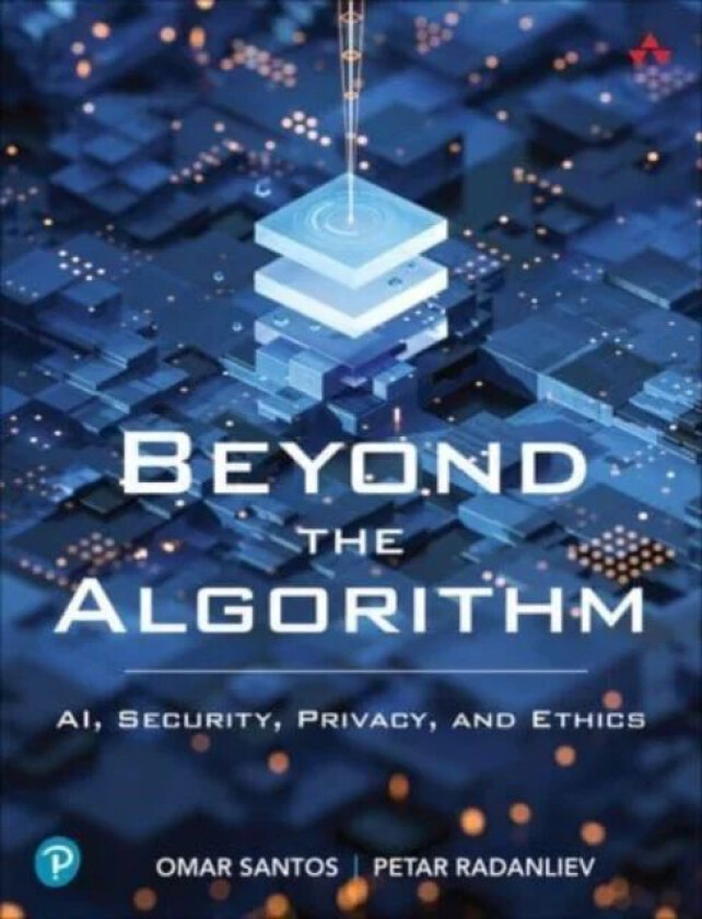 Beyond the Algorithm av Omar Santos, Petar Radanliev