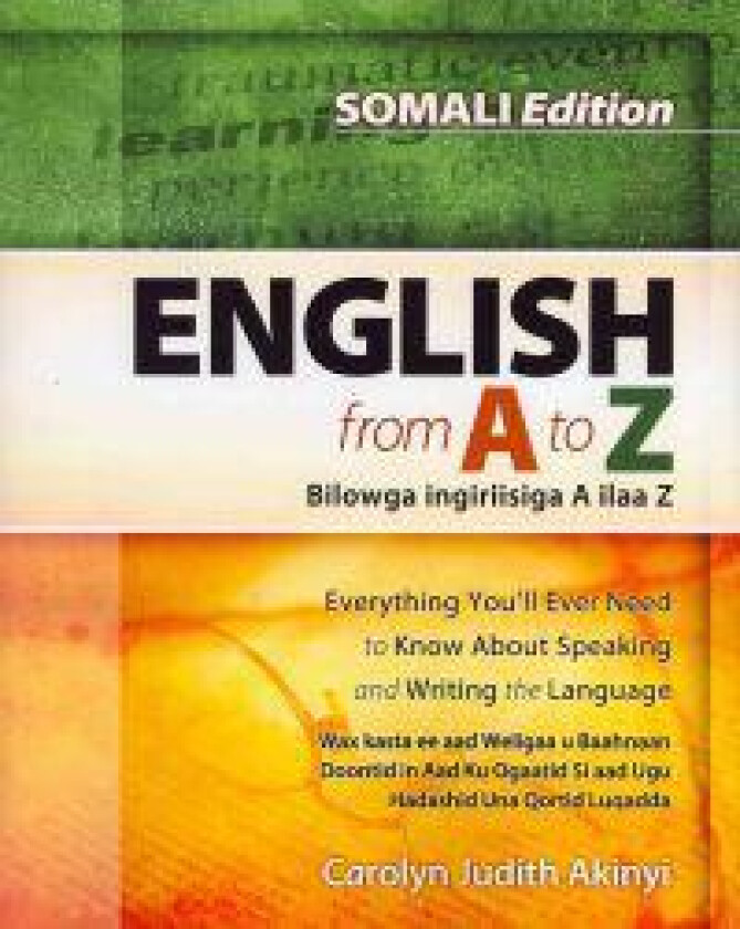 Somali Edition - English from A to Z: Everything You'll Ever Need to Know about Speaking and Writing the Language