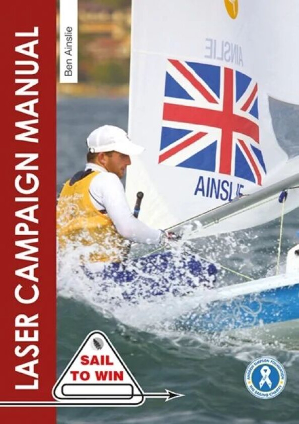 The Laser Campaign Manual av Sir Ben Ainslie