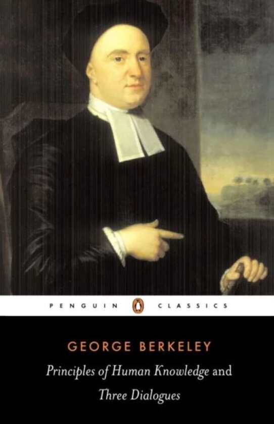 Principles of Human Knowledge and Three Dialogues av George Berkeley