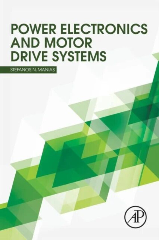 Power Electronics and Motor Drive Systems av Stefanos (Professor Electric Machines and Power Electronics Laboratory Electrical and Computer Engineerin