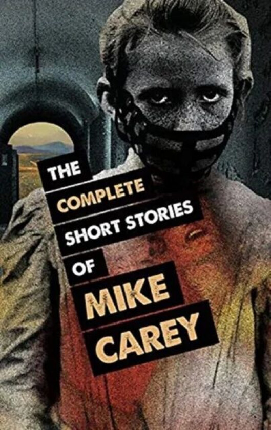 The Complete Short Stories of Mike Carey av Mike Carey