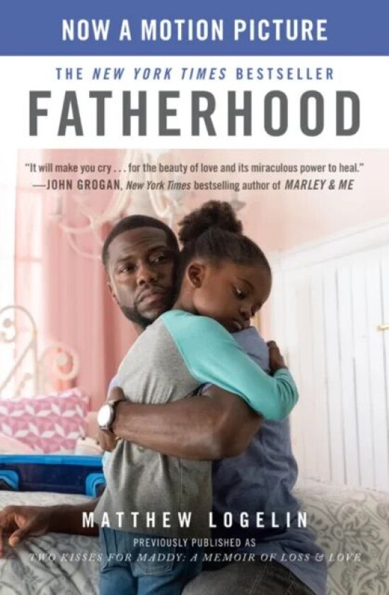 Fatherhood media tie-in (previously published as Two Kisses for Maddy) av Matt Logelin